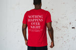 Nothing Happens Over Night Tee Red